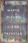 Marta Mizuro Cicha przystań"