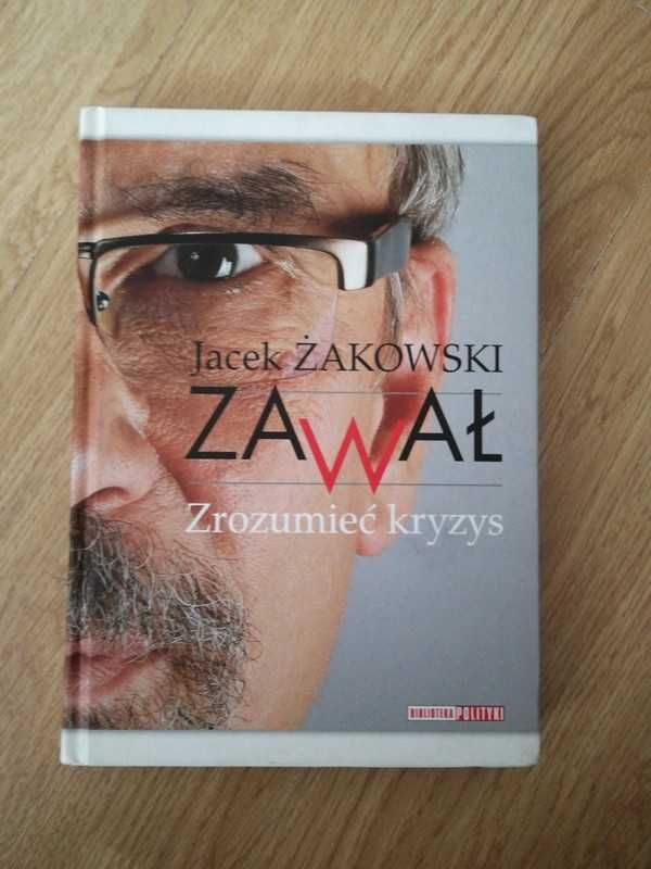 "Zawał. Zrozumieć kryzys" Jacek Żakowski