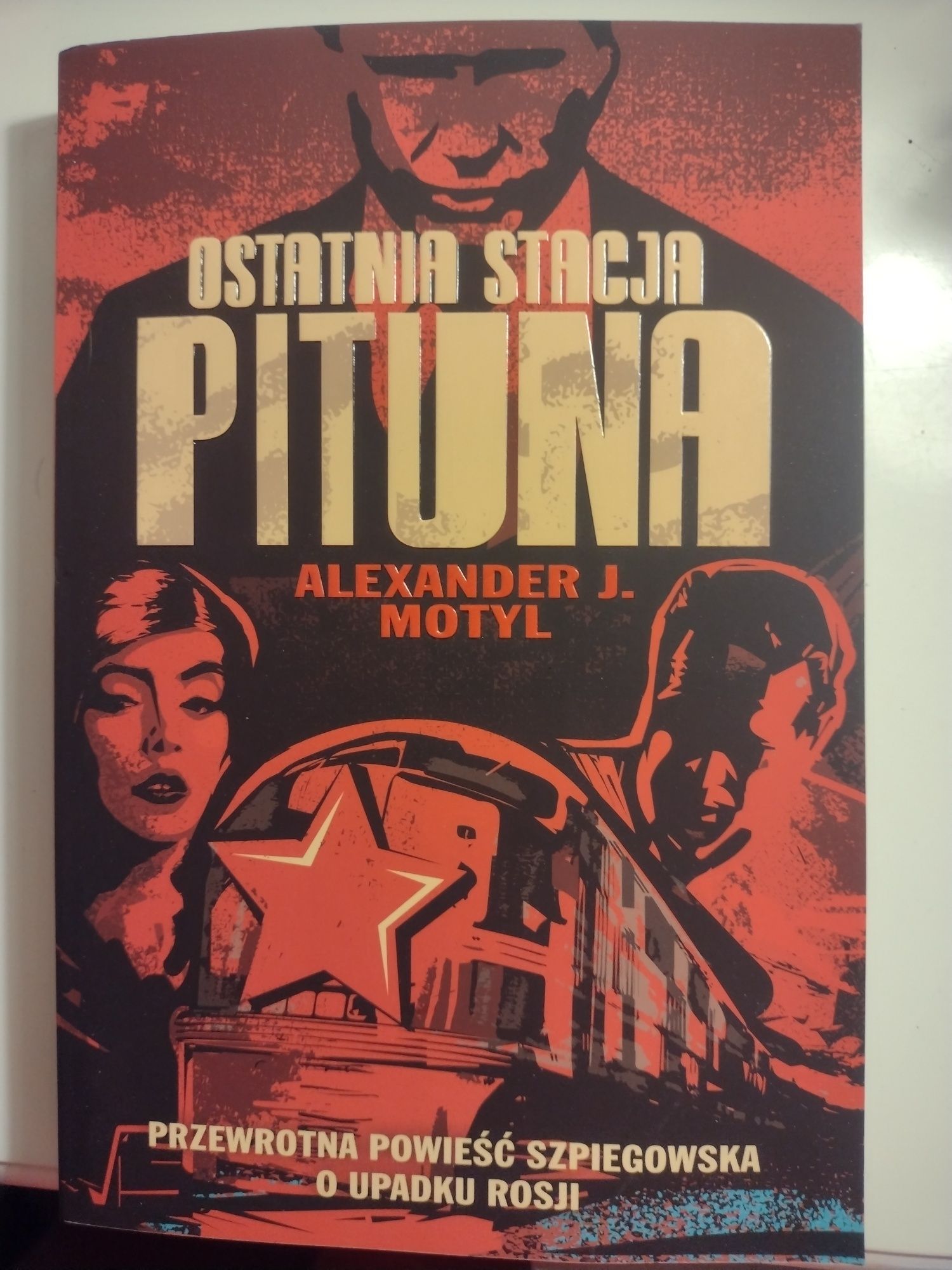 Ostatnia stacja Putina , Alexander J.Motyl