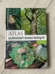 Atlas uszkodzeń drzew leśnych Tom I