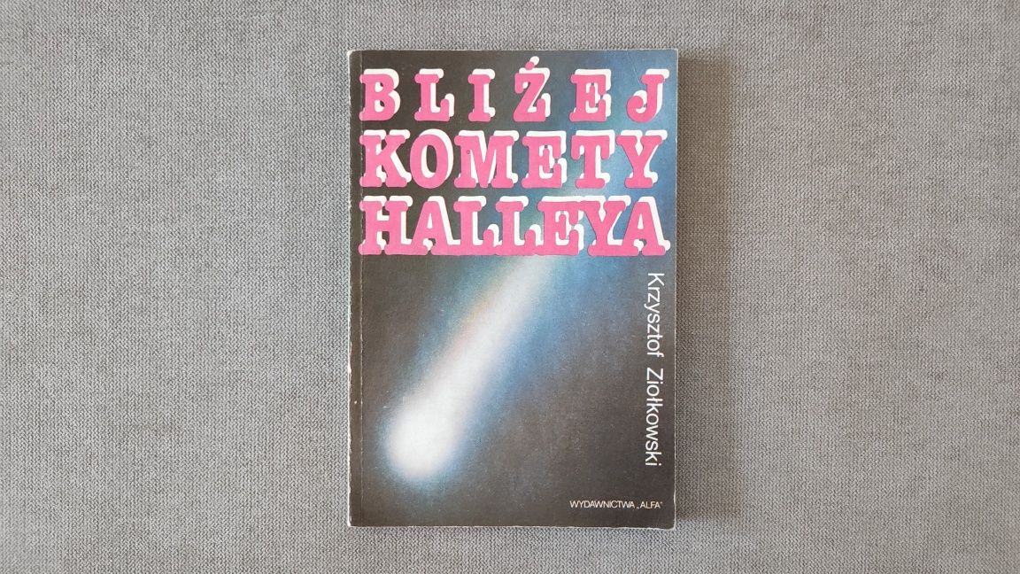 Bliżej komety Halleya Krzysztof Ziołkowski, astronomia