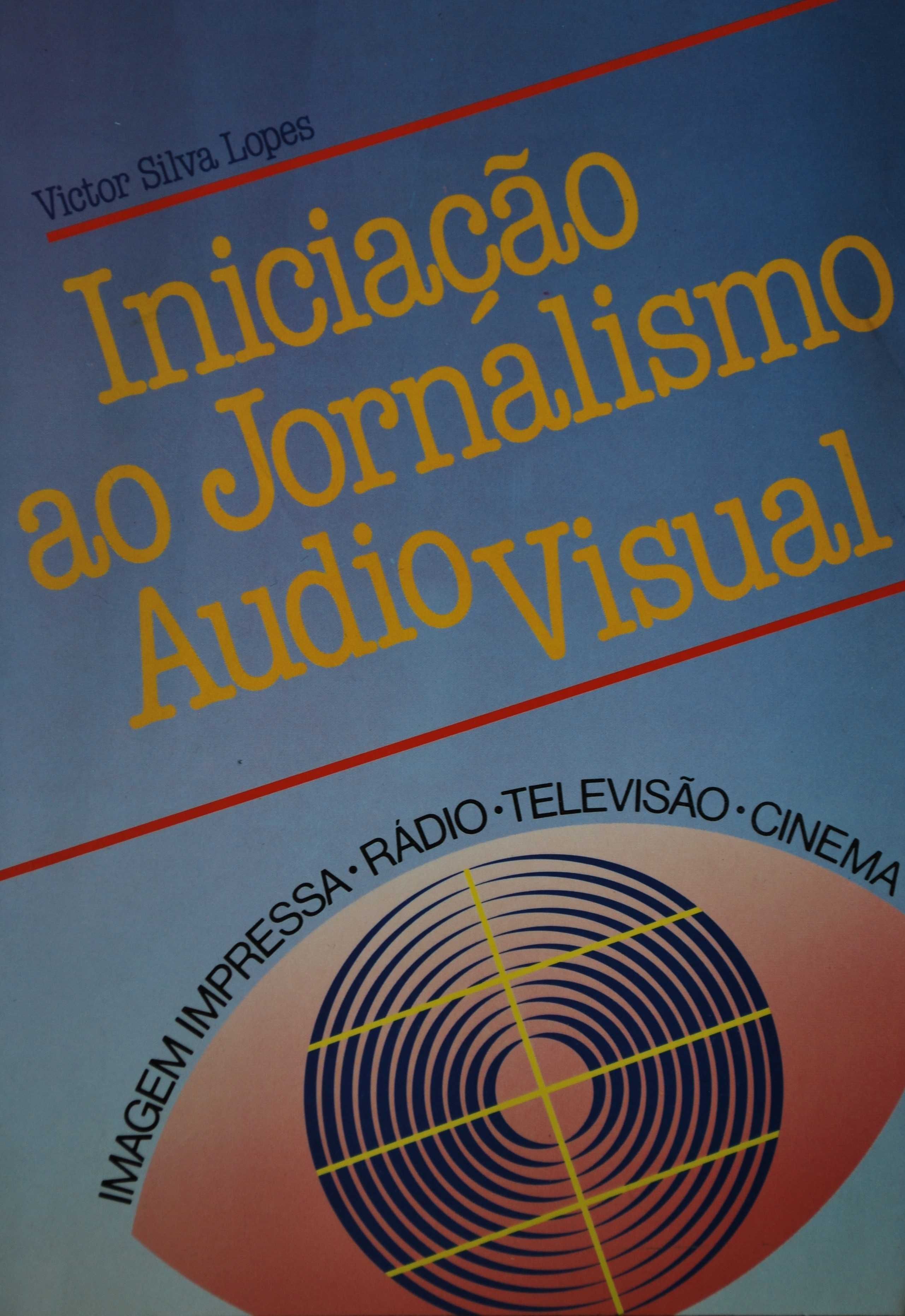 Iniciação Ao Jornalismo Audio Visual de Victor Silva Lopes