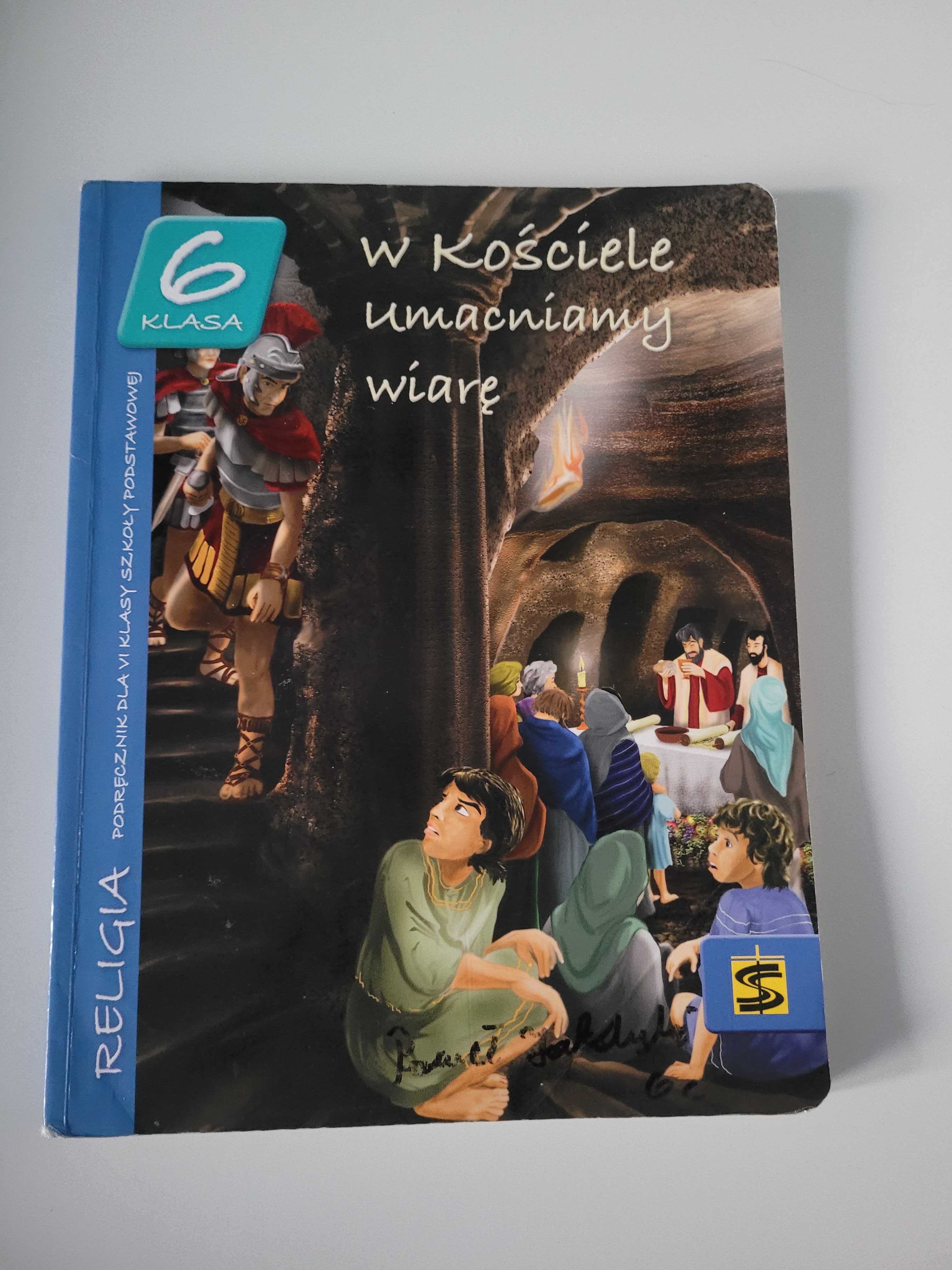 W Kościele umacniamy wiarę, podręcznik do religii klasa 6