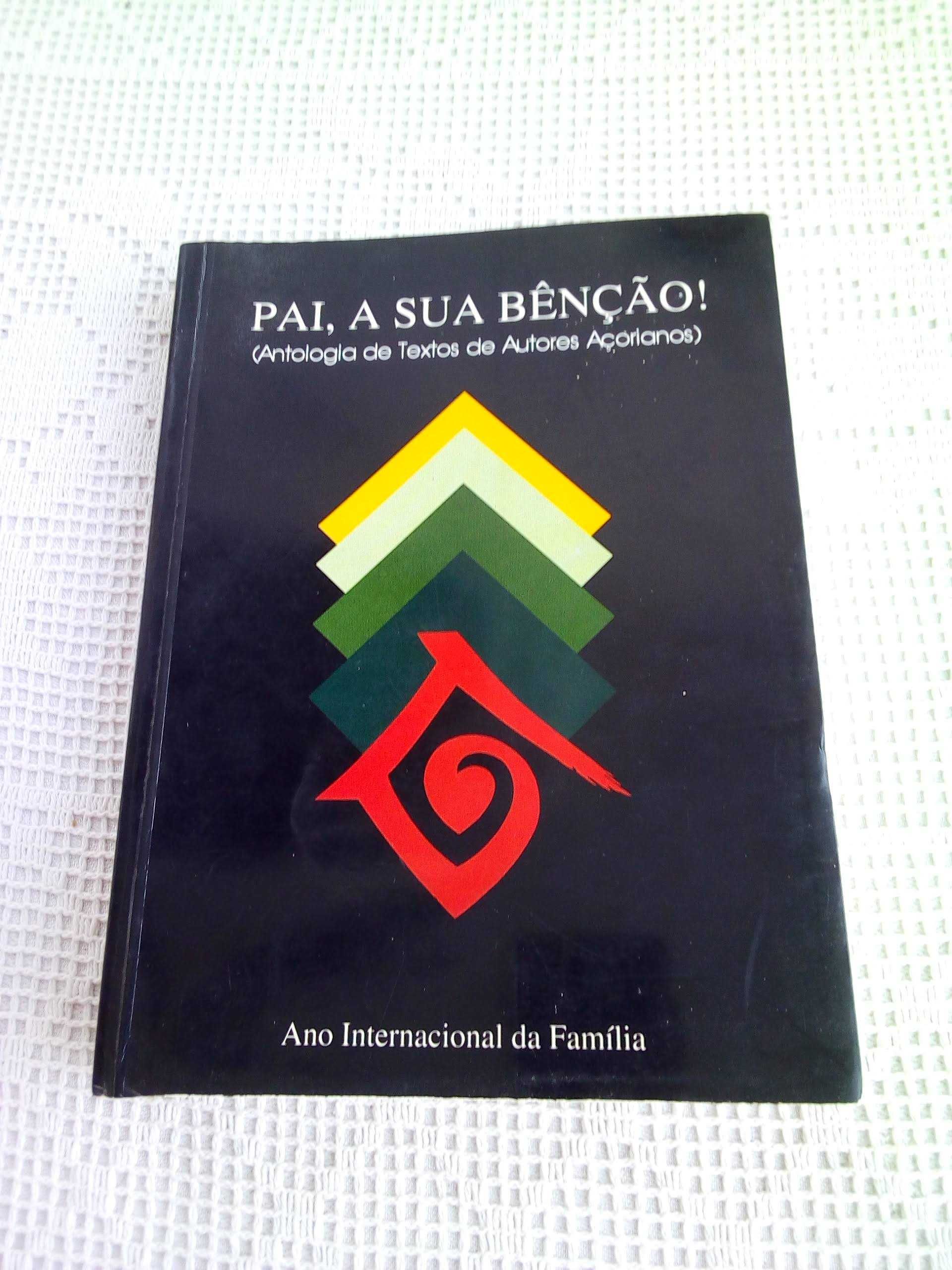 Pai, a sua bênção! ( Antologia de textos de Autores Açorianos )