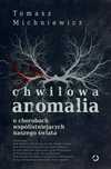 Tomasz Michniewicz - Chwilowa Anomalia NOWA