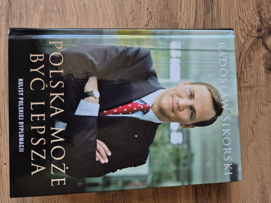 Polska może być lepsza - Radosław Sikorski