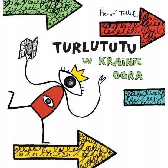 Turlututu. W Krainie Ogra Tw, Herve Tullet