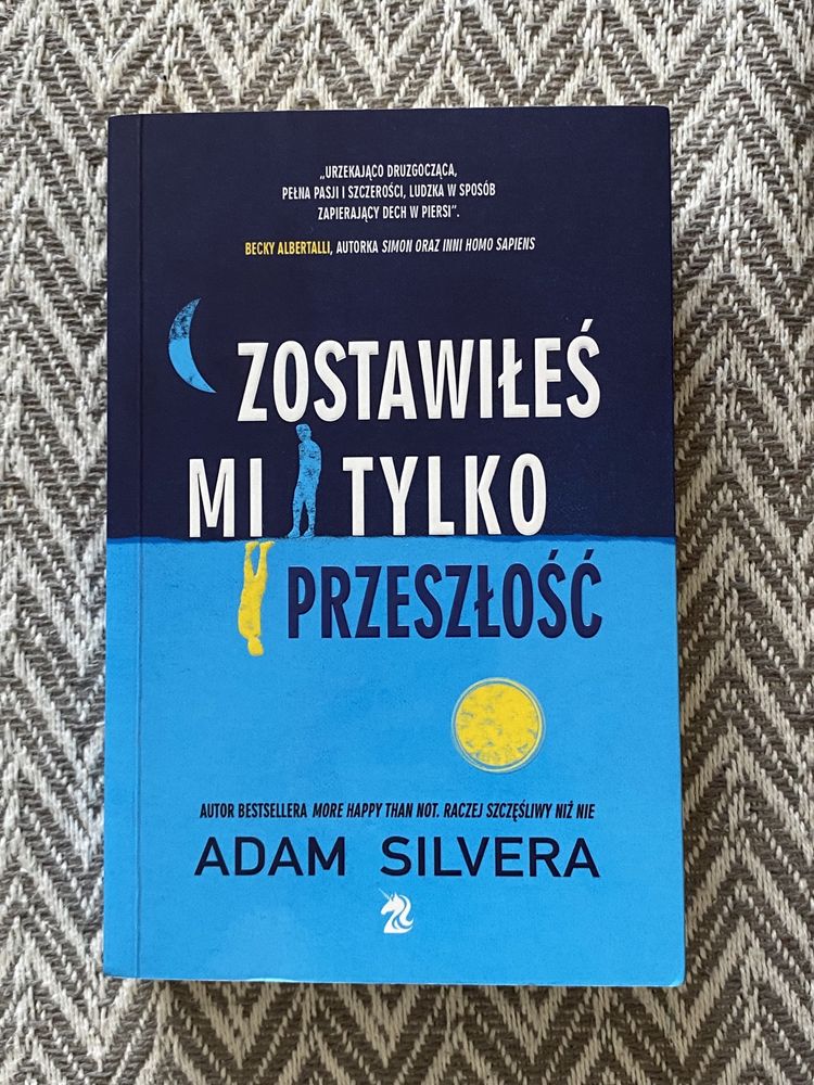 Zostawiłeś mi tylko przeszłość - Adam Silvera