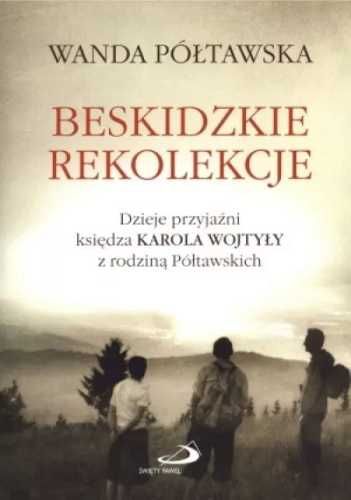 Beskidzkie rekolekcje - Wanda Półtawska
