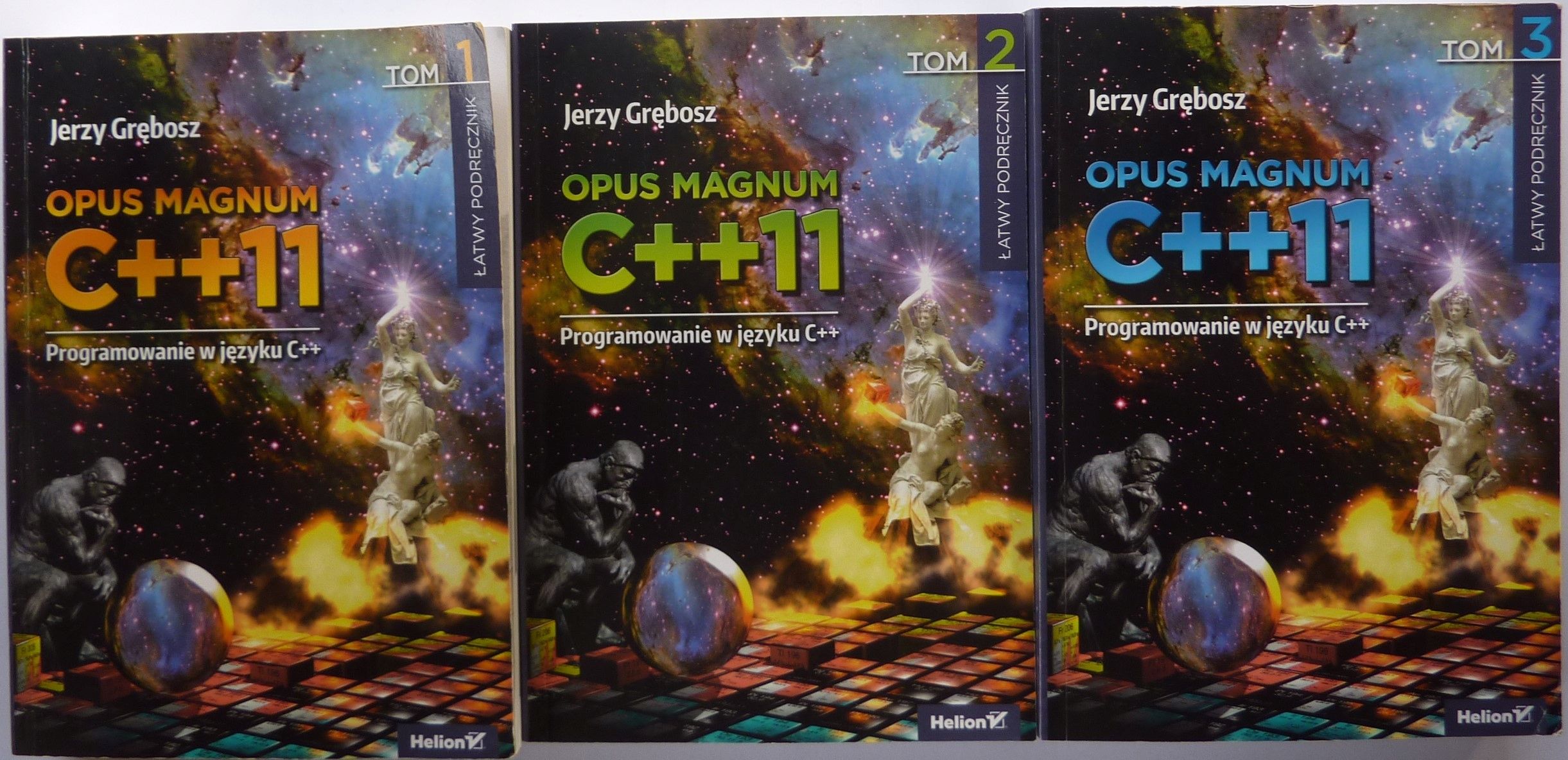Opus magnum C++11. Tomy 1-3. Programowanie w języku C++ Jerzy Grębosz