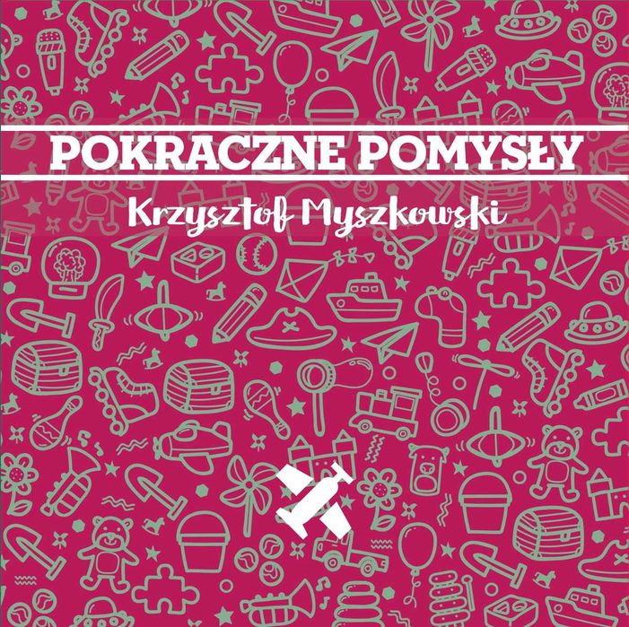 CD Krzysztof Myszkowski – Pokraczne pomysły - 2023.