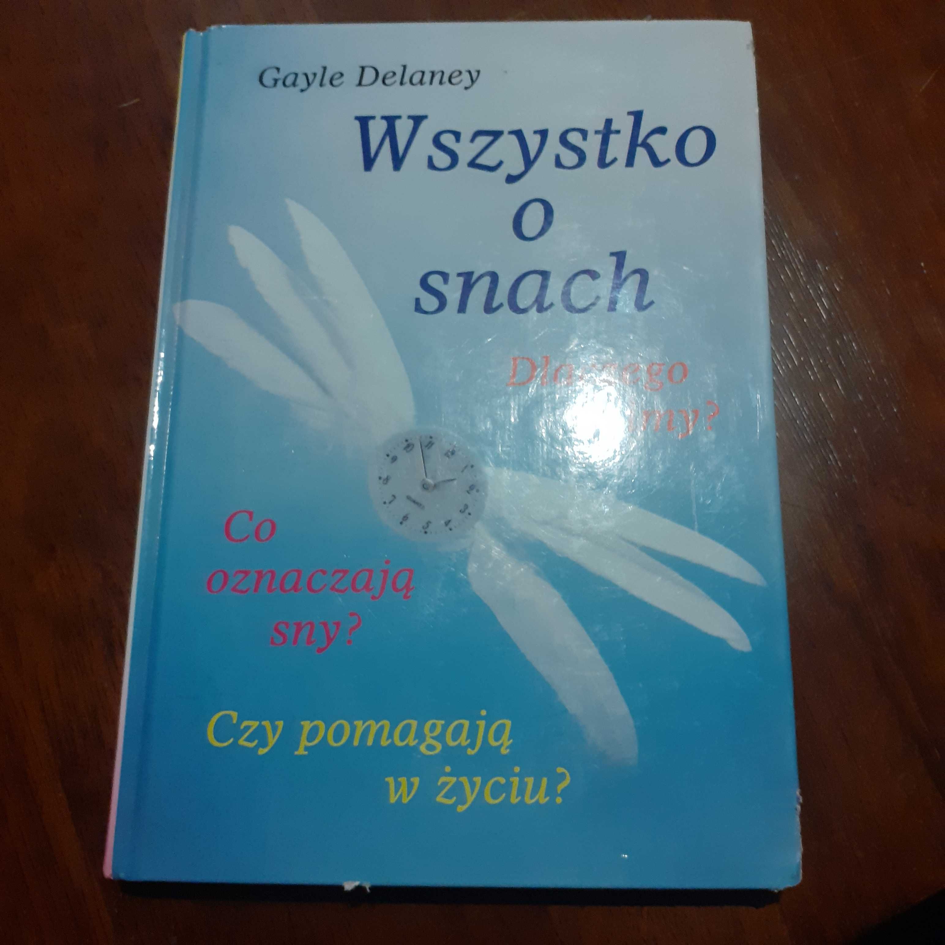 Wszystko o snach.Dlaczego śnimy ~ Gayle Delaney