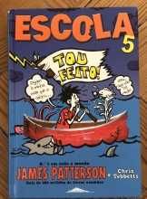 James Patterson - Escola 5 - Tou Feito! (1.ª ediçao)