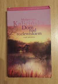 Książka - "Dom nad rozlewiskiem cz.1" M. Kalicińska