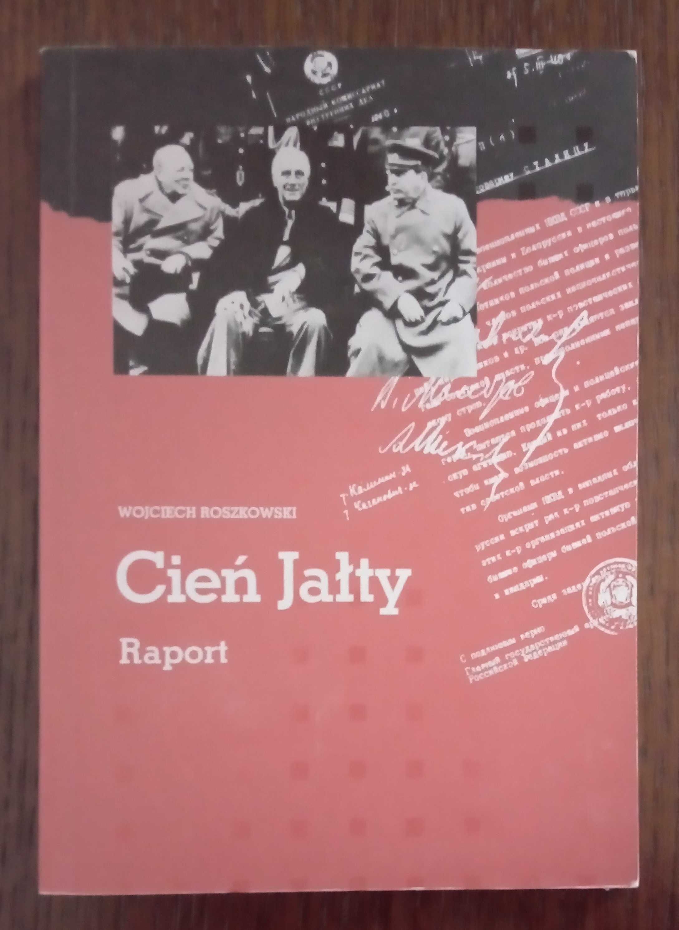 Cień Jałty. Raport - Wojciech Roszkowski