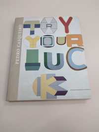 Try Your Luck - Pedro Casqueiro