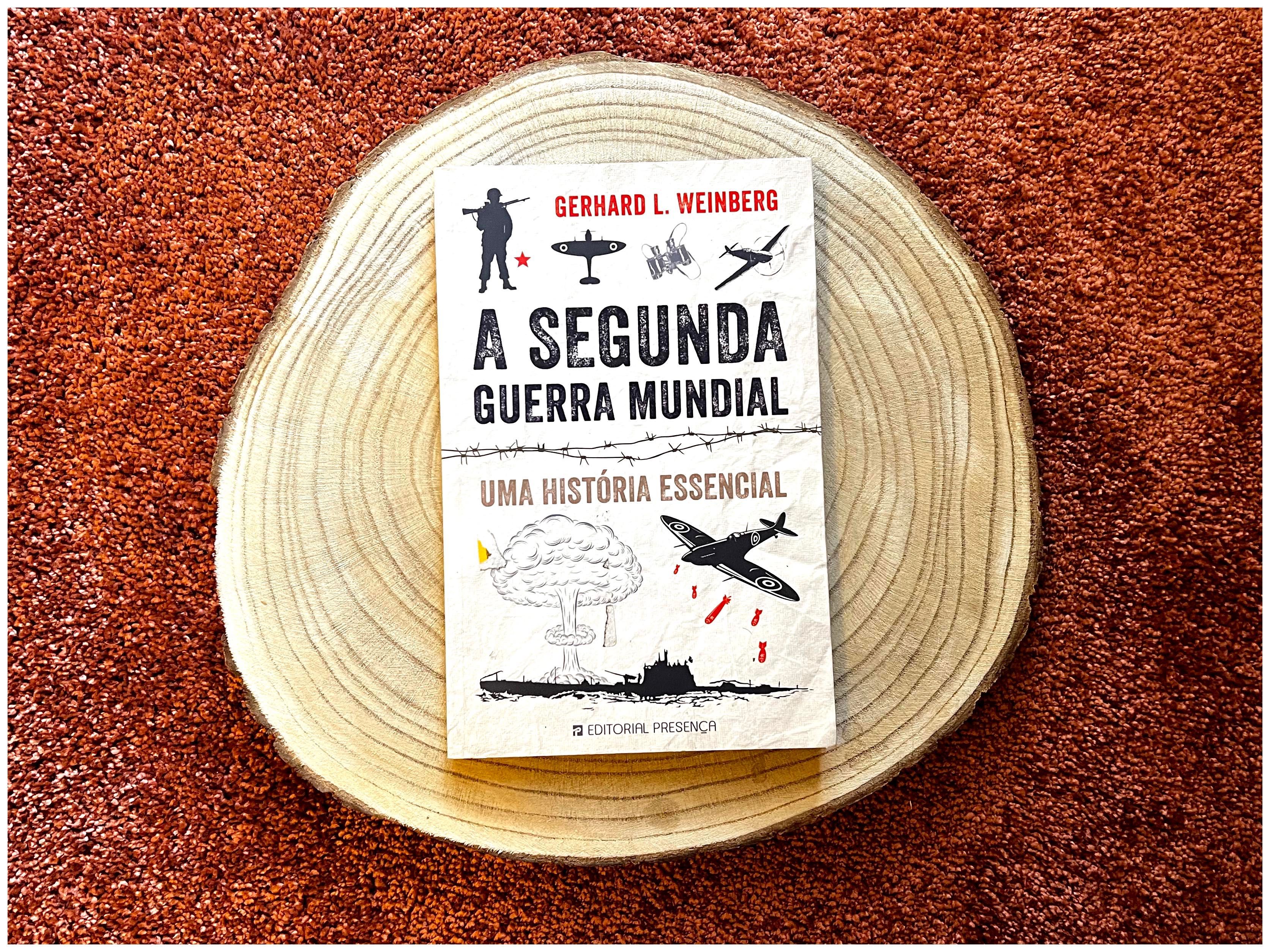 A Segunda Guerra Mundial - Gerhard L. Weinberg