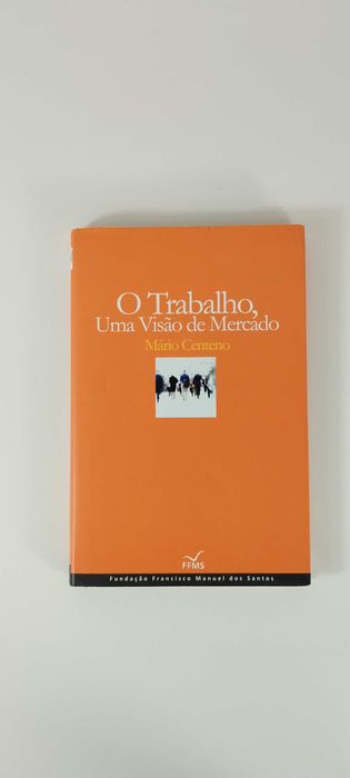 O Trabalho, Uma Visão de Mercado de Mario Centeno