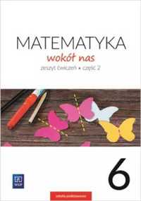 Matematyka Wokół nas SP 6/2 ćw. 2019 WSiP - Helena Lewicka, Marianna