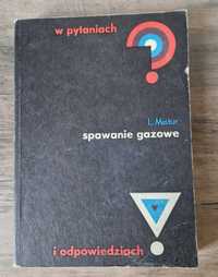 Spawanie gazowe w pytaniach i odpowiedziach Leon Mistur