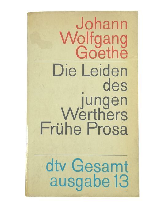 Die Leiden Des Jungen Werthers. Frühe Prosa (Dtv Gesamtausgabe 13)