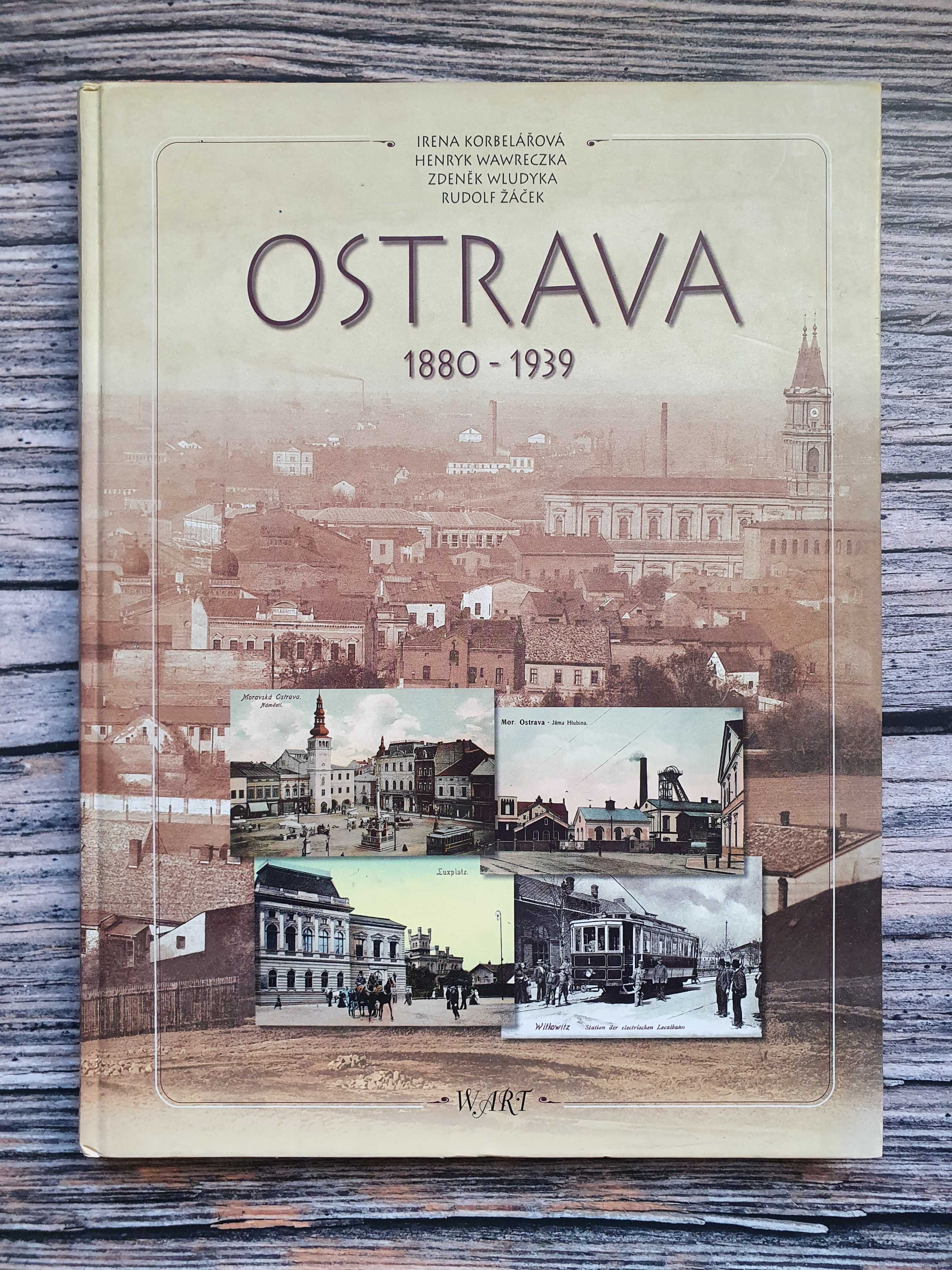 Album Ostrava Ostrawa 1880 - 1939 Korbelarova, Wawreczka, Wludyka