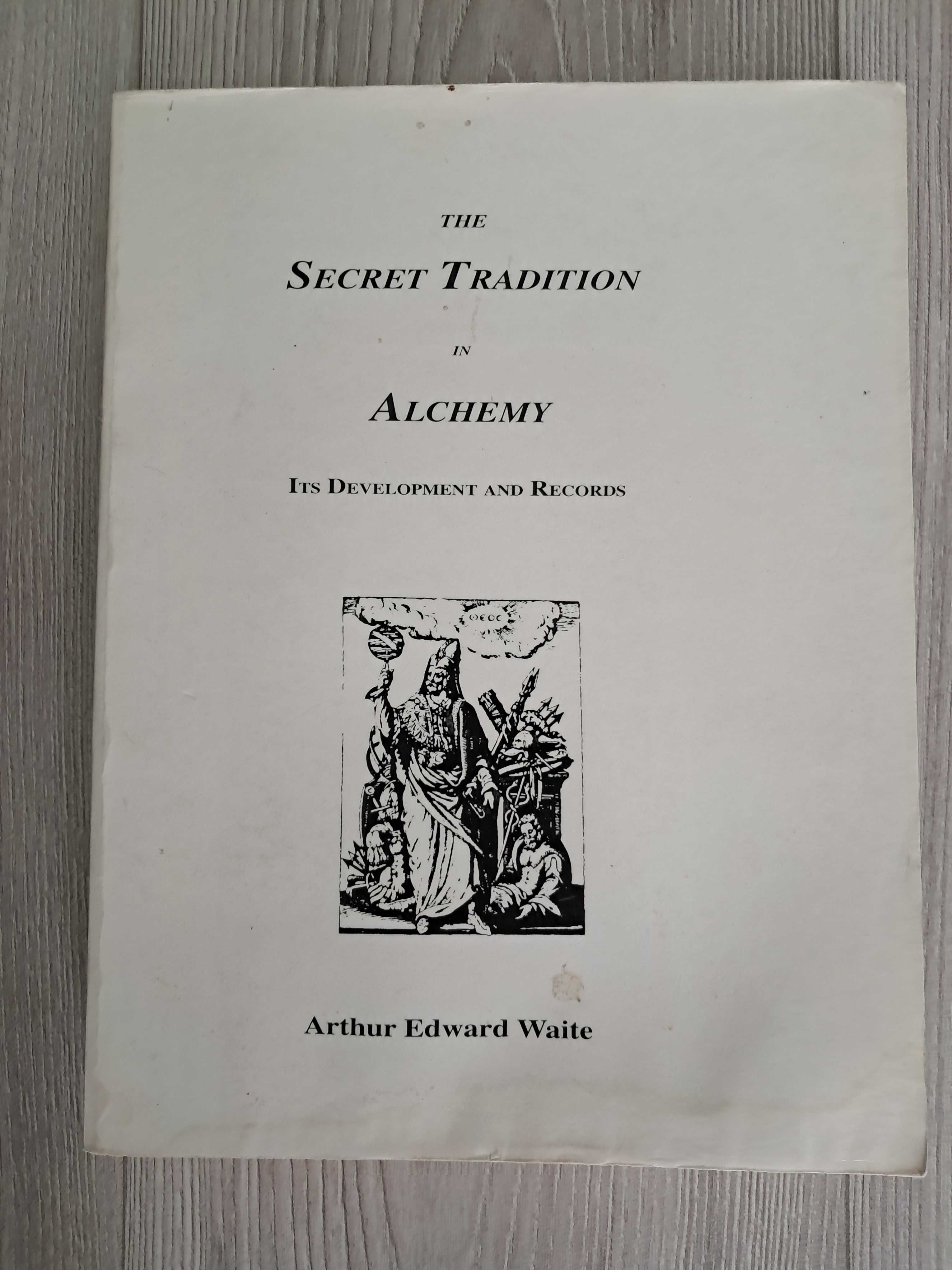 The Secret Tradition in Alchemy - Arthur Edward Waite