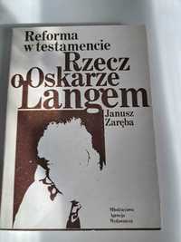Rzecz o Oskarze Langem Janusz Zaręba Biografia, wspomnienia