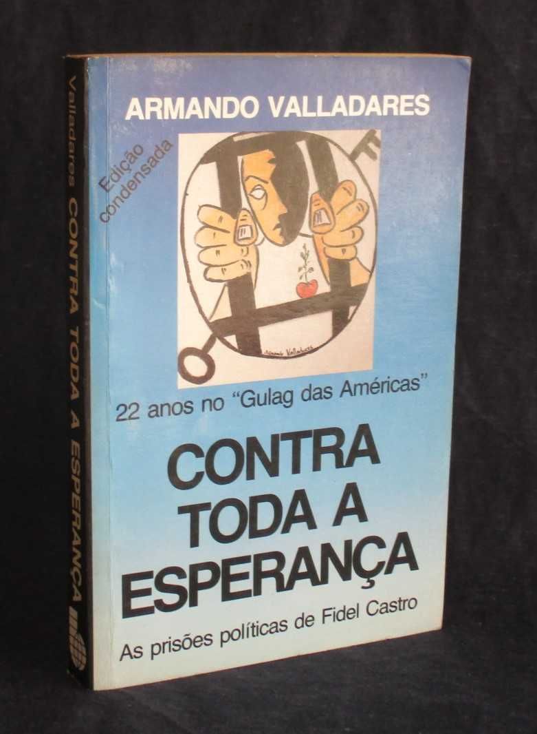 Livro Contra toda a esperança Armando Valladares