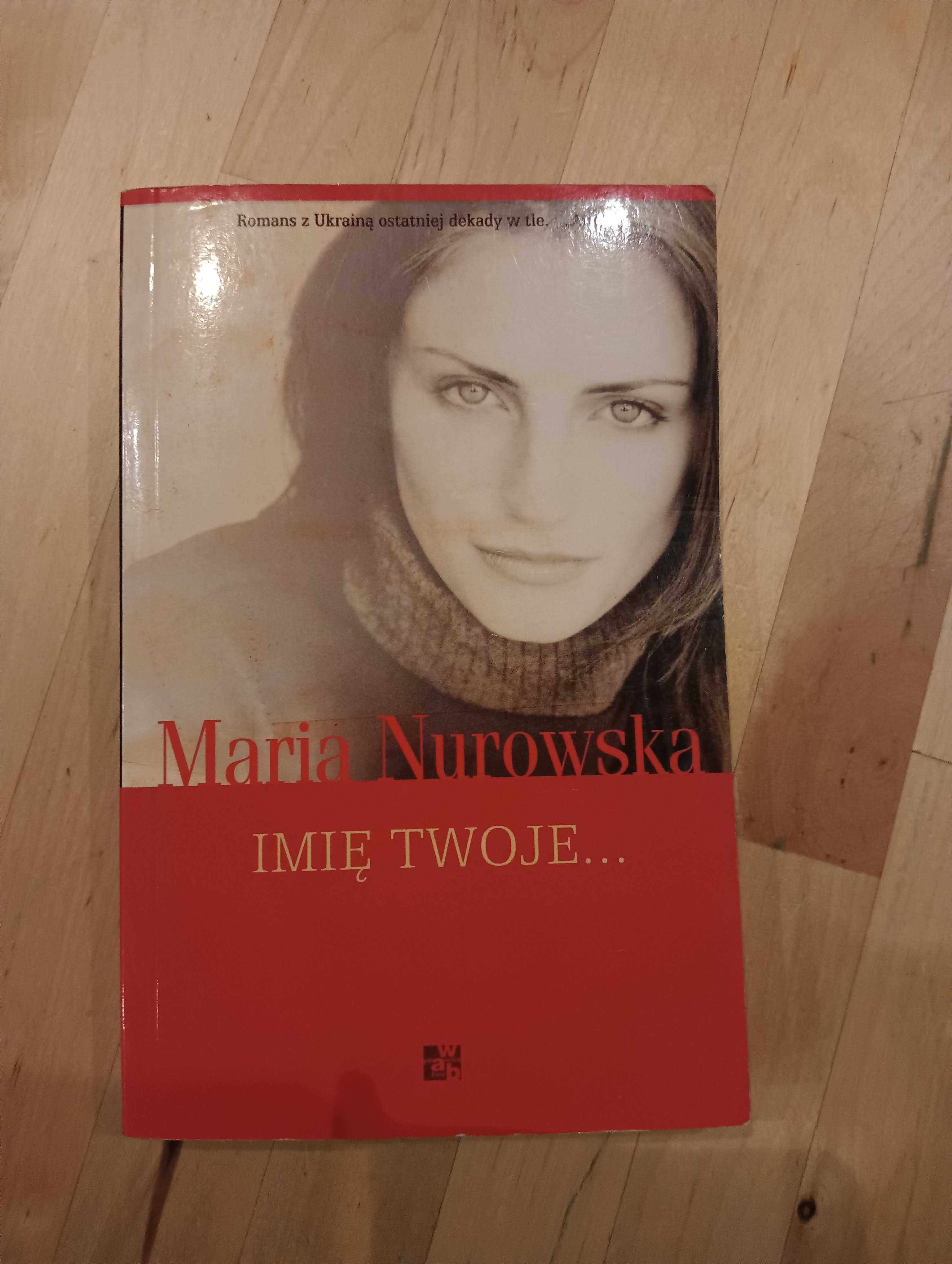 Imię Twoje .. Maria Nurowska