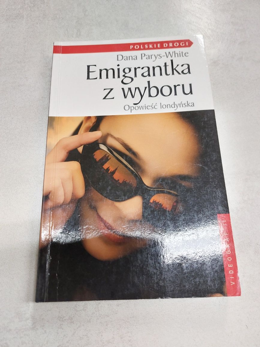 Emigrantka z wyboru. Dana Parys White. Książka pobiblioteczna
