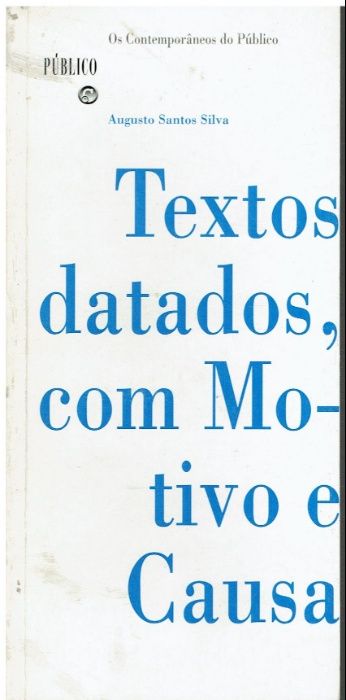 8875 Textos datados, com Motivo e Causa de Augusto Santos Silva