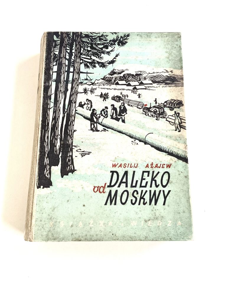 Daleko od Moskwy wyd. 1951 rok Wasilij Ażajew