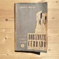 Horizonte Cerrado De Alves Redol  (1ª Edição - 1949)