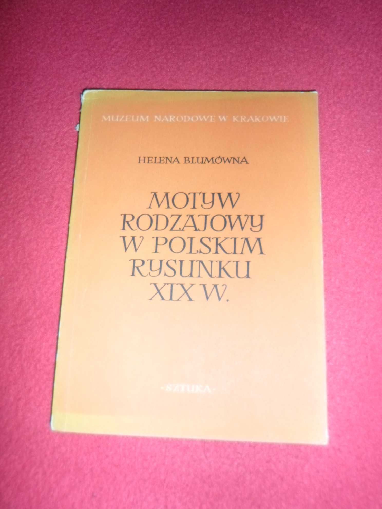 Helena Blumówna - Motyw Rodzajowy W Polskim Rysunku XIX w.