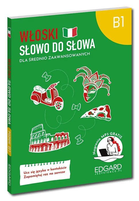 Włoski. Słowo do słowa. Dla średnio zaawansowanych B1. Edgard