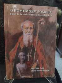 O Homem sem sombra sobre D. António Barroso, Bispo do Porto