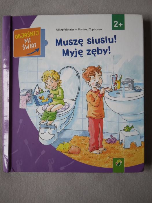 Książeczka Muszę siusiu! Myję zęby!