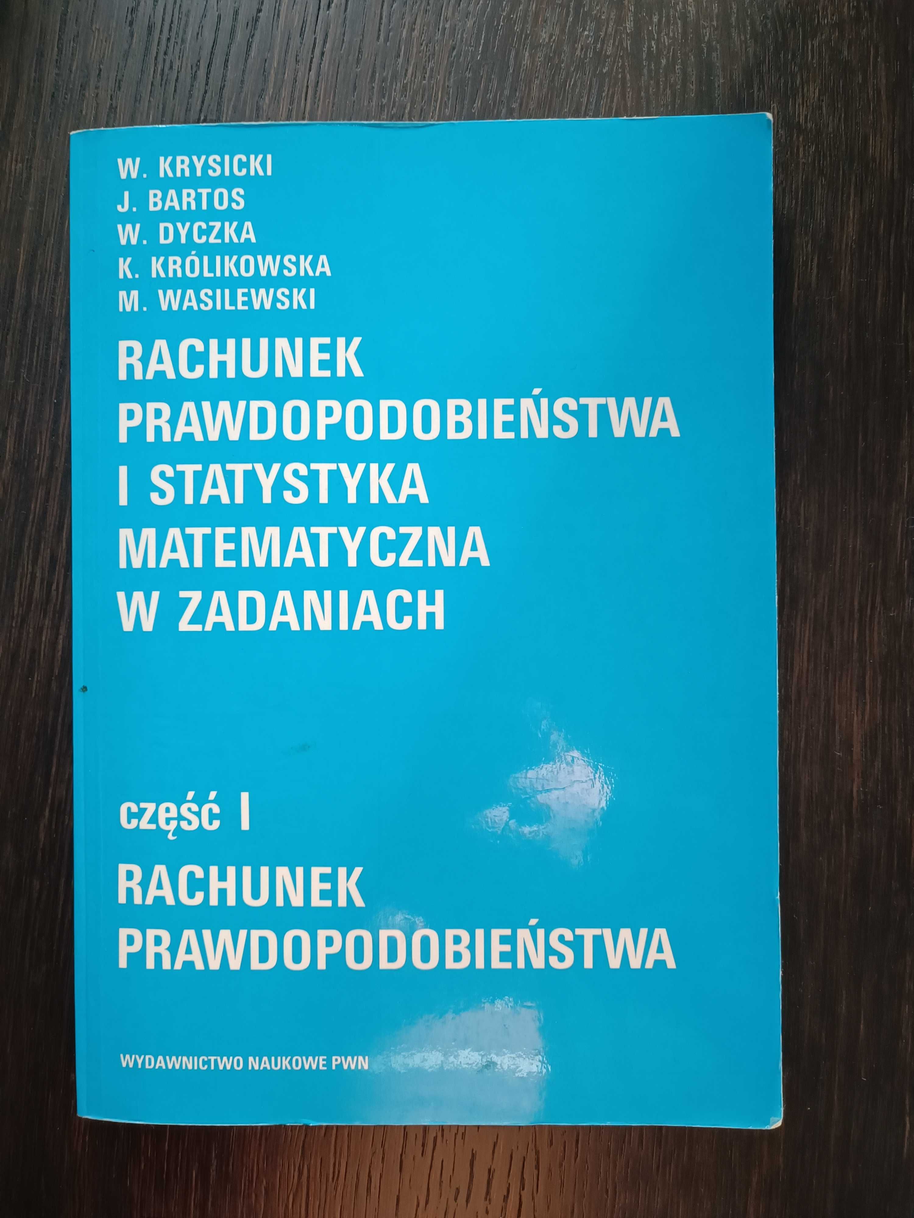 Rachunek prawdopodobieństwa i statystyka matematyczna w zadaniach