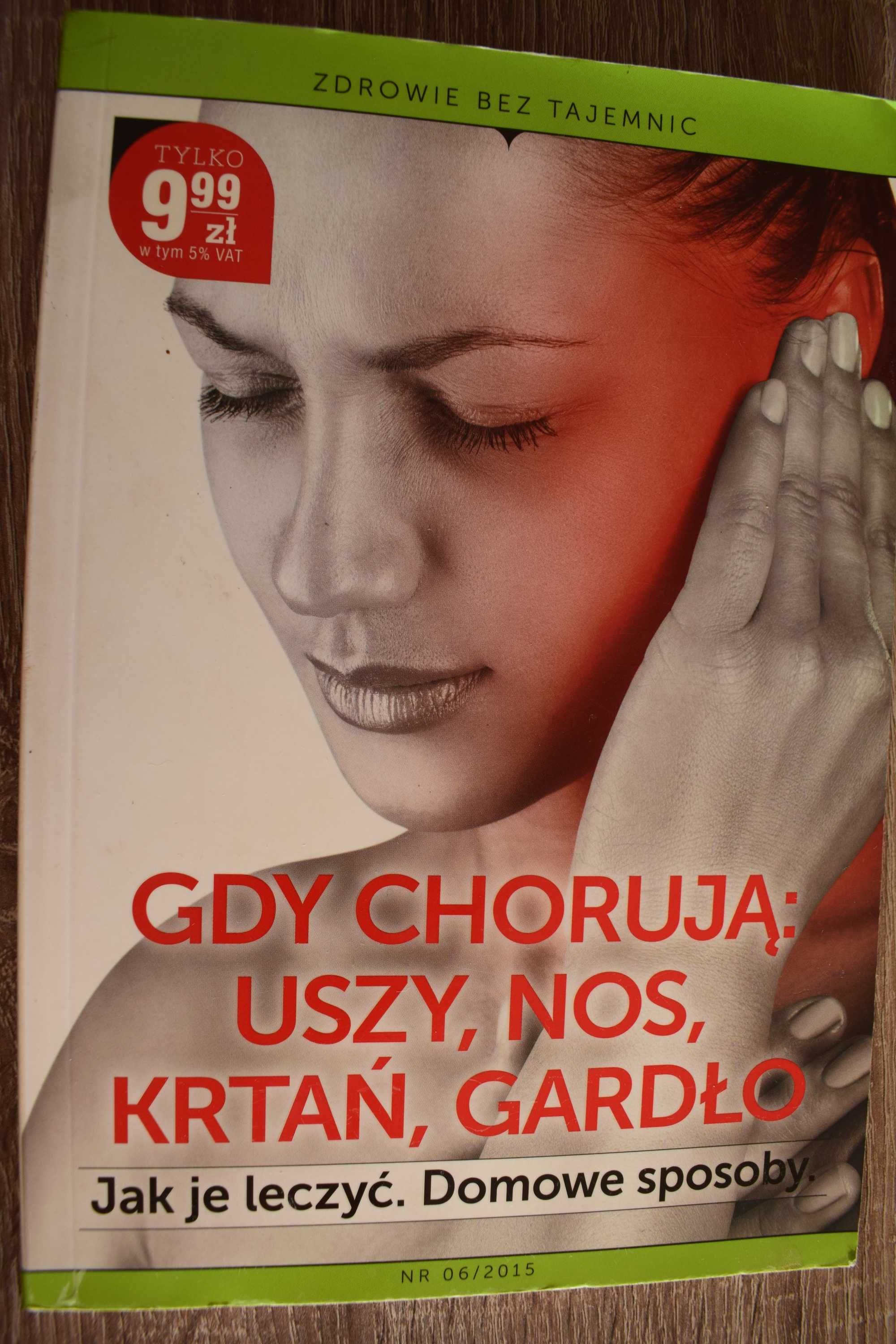 Gdy chorują uszy ,nos ,krtań, gardło - Jak je leczyć.