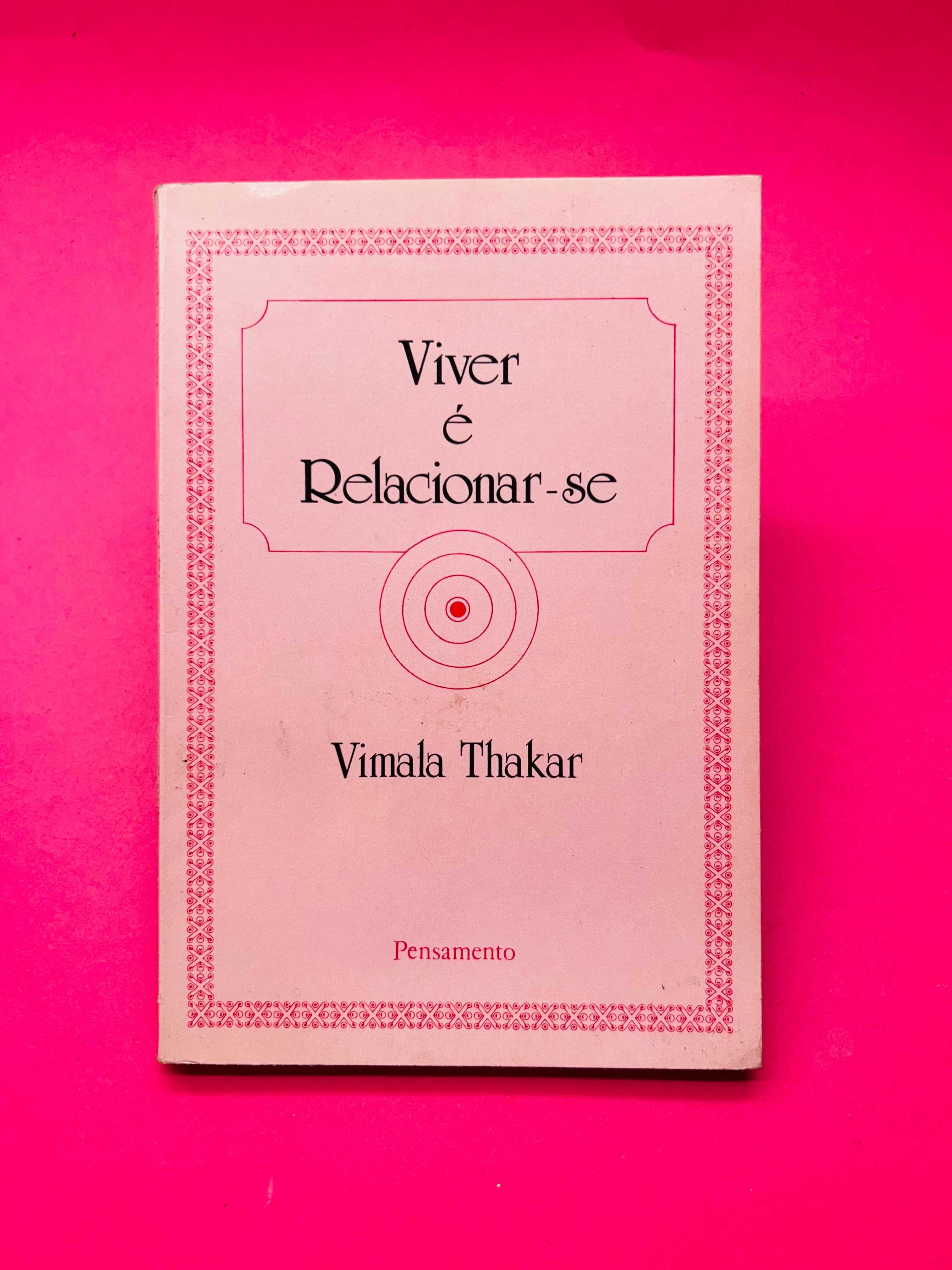 Vimala Thakar - Viver é Relacionar-se