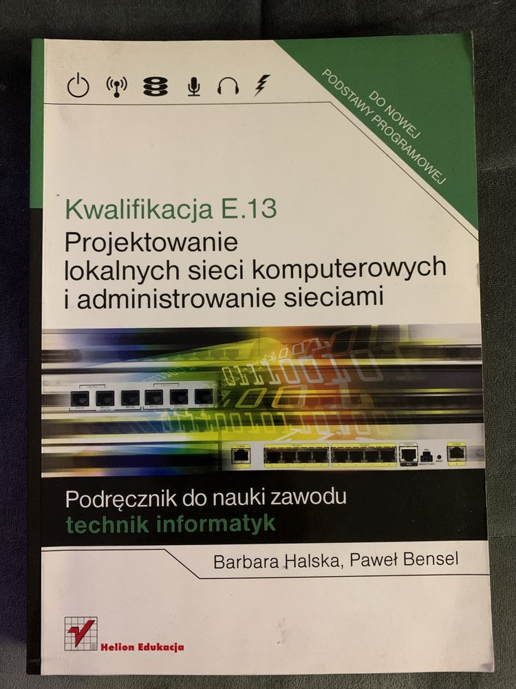 Kwalifikacja E.13 Projektowanie lokalnych sieci - Halska, Bensel