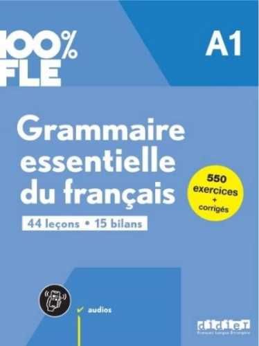 100% FLE Grammaire essentielle.. A1 + online - Clemence Fafa, Yves Lo