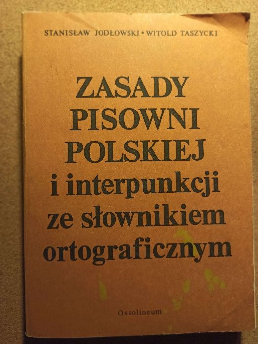 Zasady pisowni polskiej i interpun. ze słown.ort., Jodłowski, Taszycki