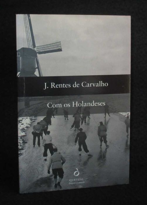 Livro Com os Holandeses J. Rentes de Carvalho 1ª edição