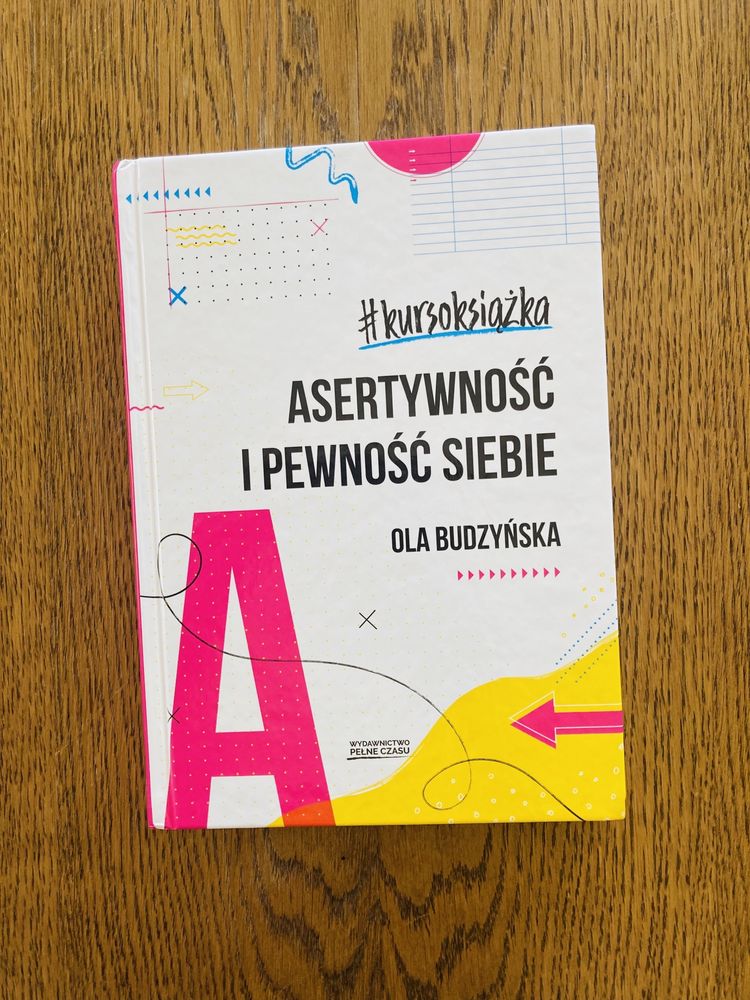 Nowa! Asertywność i pewność siebie Ola Budzyńska Pani Swojego Czasu