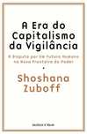 A Era do Capitalismo da Vigilância de Shoshana Zuboff [Portes Grátis]