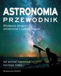 Astronomia. Przewodnik. Jak poznać tajemnice.. Arkady Will Gater,