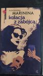 Aleksandra Marinina - Kolacja z zabójcą (cykl: Anastazja Kamieńska)