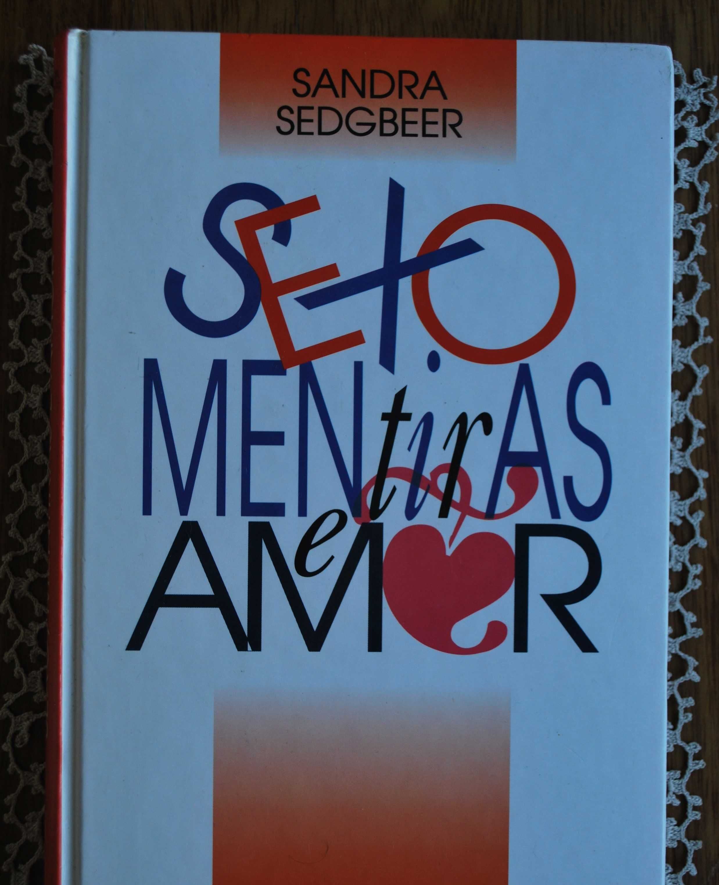 Sexo Mentiras e Amor (Como Compreender Sexo Oposto) de Sandra Sedgbeer